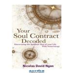 دانلود کتاب Your Soul Contract Decoded: Discover the Spiritual Map of Your Life With Numerology