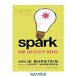 دانلود کتاب Spark: How Creativity Works