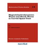 دانلود کتاب Magnetohydrodynamics: Waves and Shock Waves in Curved Space-Time