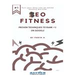 دانلود کتاب SEO Fitness: SEO Fitness Proven Techniques to Rank #1 on Google