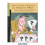دانلود کتاب You Can’t Cheat an Honest Man: How Ponzi Schemes and Pyramid Frauds Work… and Why They’re More Common Than Ever