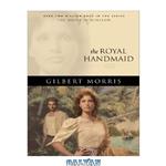 دانلود کتاب The Royal Handmaid 