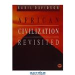 دانلود کتاب African Civilization Revisited: From Antiquity to Modern Times