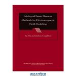 دانلود کتاب Multigrid Finite Element Methods for Electromagnetic Field Modeling