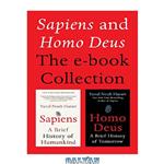 دانلود کتاب Sapiens and Homo Deus: The E-book Collection: A Brief History of Humankind and A Brief History of Tomorrow