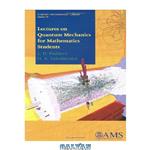 دانلود کتاب Lectures on Quantum Mechanics for Mathematics Students