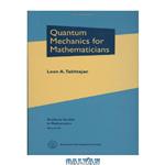 دانلود کتاب Quantum Mechanics for Mathematicians