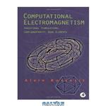 دانلود کتاب Computational electromagnetism: variational formulations, complementarity, edge elements