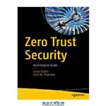 دانلود کتاب Zero Trust Security: An Enterprise Guide