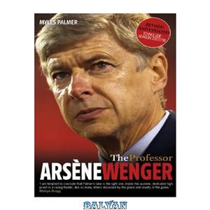 دانلود کتاب The Professor Arsène Wenger 