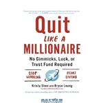 دانلود کتاب Quit like a millionaire: no gimmicks, luck, or trust fund required pdf