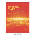 دانلود کتاب Spectrum Wars: The Rise of 5g and Beyond