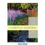 دانلود کتاب The artful garden: creative inspiration for landscape design