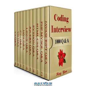 دانلود کتاب Coding Interview, 1000 Questions & Answers: Including Examination of C#, C++, HTML, CSS, JQuery, JavaScript, JAVA, Linux, PHP, MySQL, Python, Visual Basic Courses