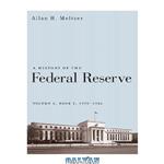 دانلود کتاب A History of the Federal Reserve, Volume 2, Book 2, 1970–1986