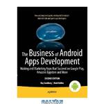 دانلود کتاب The Business of Android Apps Development: Making and Marketing Apps that Succeed on Google Play, Amazon Appstore and More