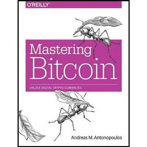 کتاب Mastering Bitcoin اثر Andreas M. Antonopoulos انتشارات OReilly Media
