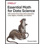 کتاب Essential Math for Data Science اثر Thomas Nield انتشارات OReilly Media