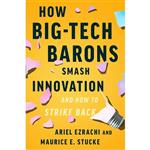 کتاب How Big-Tech Barons Smash Innovation اثر Ariel Ezrachi AND Maurice E. Stucke انتشارات Harper Business
