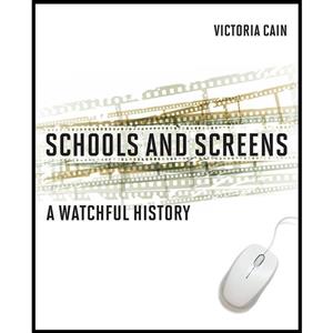 کتاب Schools and Screens اثر Victoria E. M. Cain انتشارات The MIT Press 