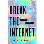 کتاب Break the Internet اثر Olivia Yallop انتشارات Scribe UK