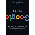 کتاب Life After Google اثر George Gilder انتشارات Regnery Gateway