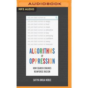 کتاب Algorithms of Oppression اثر Safiya Umoja Noble AND Shayna Small انتشارات Audible Studios Brilliance Audio 