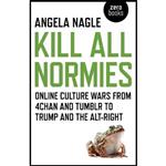 کتاب Kill All Normies اثر Angela Nagle انتشارات Zero Books