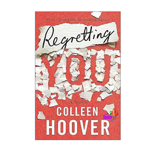 کتاب Regretting You اثر Colleen Hoover انتشارات Montlake Romance