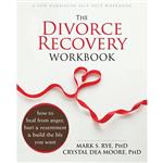 کتاب The Divorce Recovery Workbook اثر Mark S. Rye PhD and Crystal Dea Moore PhD انتشارات New Harbinger Publications