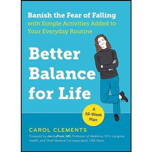 کتاب Better Balance for Life اثر Carol Clements and Dr. Jon LaPook انتشارات The Experiment 