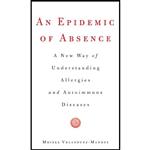 کتاب An Epidemic of Absence اثر Moises Velasquez-Manoff انتشارات Scribner