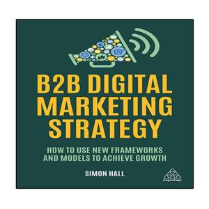 کتاب B2B Digital Marketing Strategy اثر Simon Hall انتشارات نبض دانش