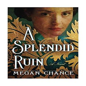 کتاب A Splendid Ruin اثر Megan Chance انتشارات نبض دانش 