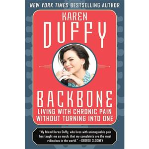 کتاب Backbone: Living with Chronic Pain without Turning into One اثر Karen Duffy انتشارات Arcade