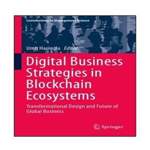 کتاب Digital Business Strategies In Blockchain Ecosystems اثر Umit Hacioglu انتشارات نبض دانش