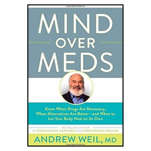 کتاب Mind Over Meds اثر Andrew Weil, MD انتشارات Little, Brown Spark