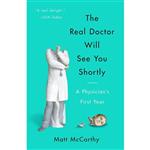 کتاب The Real Doctor Will See You Shortly: A Physicians First Year اثر Matt McCarthy انتشارات Crown