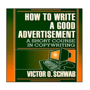 کتاب How to Write a Good Advertisement اثر Victor O. Schwab انتشارات نبض دانش