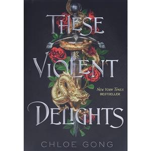 کتاب These Violent Delights اثر Chloe Gong انتشارات Margaret K. McElderry Books 