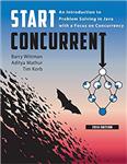کتاب Start Concurrent: An Introduction to Problem Solving in Java With a Focus on Concurrency, 2014 Revised ed. Edition