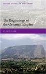 کتاب The Beginnings of the Ottoman Empire (Oxford Studies in Byzantium)