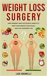 کتاب Weight Loss Surgery: New Mindset and Successful Habits to Keep your Weight Loss Goals and Live your Best Life