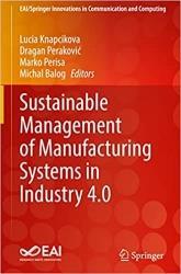 کتاب Sustainable Management of Manufacturing Systems in Industry 4.0 (EAI/Springer Innovations Communication and Computing) 