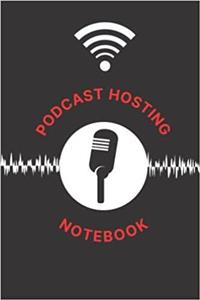 کتاب Podcast Hosting Notebook: A Guided Journal with Episode Templates to Help Podcasters Consistently Plan and Launch a Successful Podcast – Black Cover 