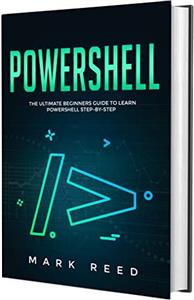 کتاب PowerShell: The Ultimate Beginners Guide to Learn PowerShell Step-by-Step (Computer Programming)