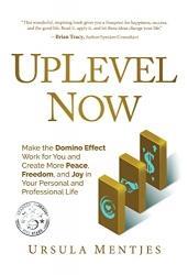 کتاب UpLevel Now Make the Domino Effect Work for You and Create More Peace Freedom Joy Your Personal Professional Life 