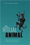 کتاب The Ritual Animal: Imitation and Cohesion in the Evolution of Social Complexity