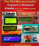 کتاب PIC MICROCONTROLLER ENGINEER'S NOTEBOOK 16 PRACTICES PIC16F886 12F683 Volume II Integrated Circuits Programmable Timers Digital Clock Voltage to Pulse Train Converters Single Chip Voltmeter Frequency