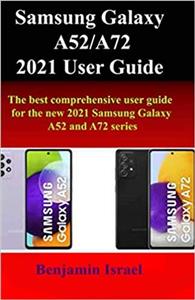 کتاب SAMSUNG GALAXY A52 A72 2021 USER GUIDE THE BEST COMPREHENSIVE TO MASTERING NEW SERIES 